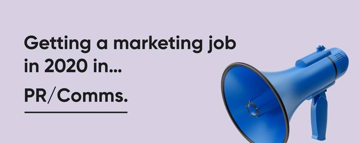 How to Get a Marketing Job: Landing a Position in PR and Comms