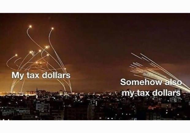 Meme about tax dollars funding bombs.