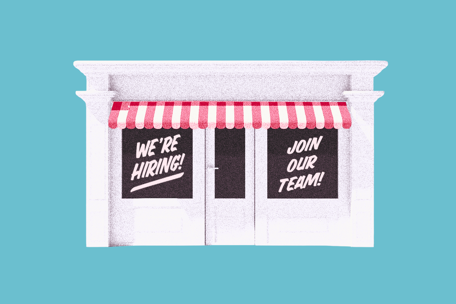 A storefront with two signs saying "We're hiring!" and "Join our team!"