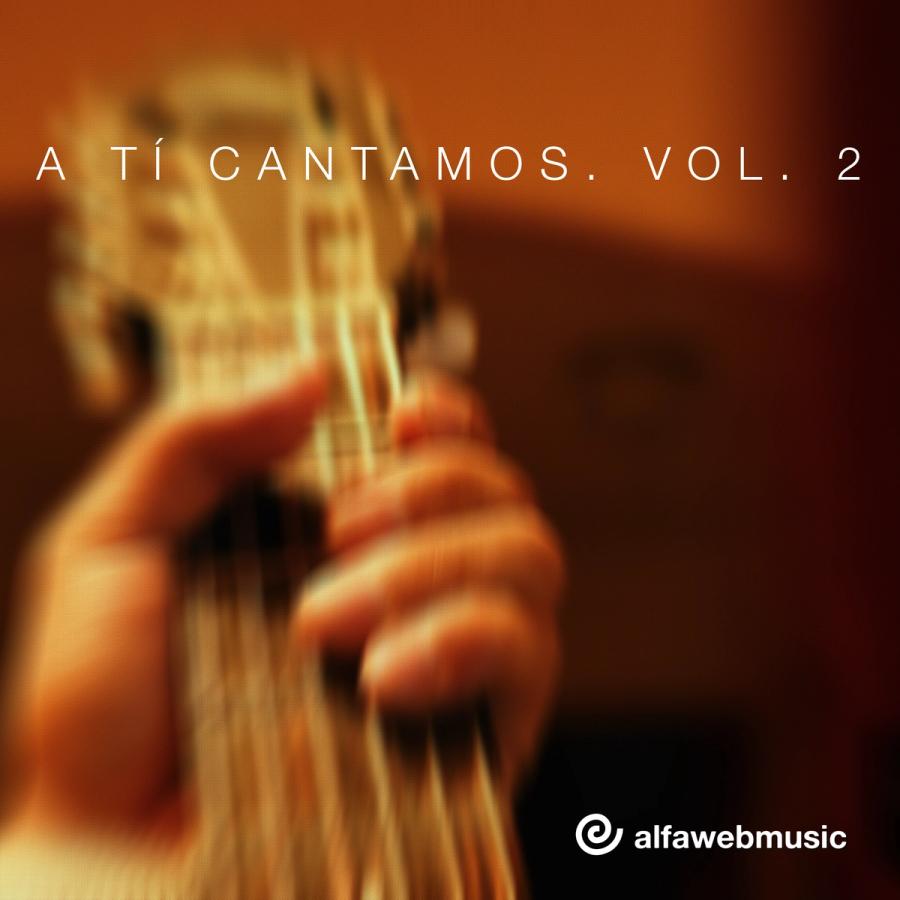 A ti cantamos (Vol II) - Alfaweb Music