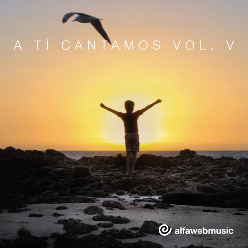 A ti cantamos (Vol. V) - Alfaweb Music