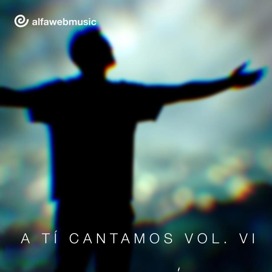 A ti cantamos (Vol. VI) - Alfaweb Music