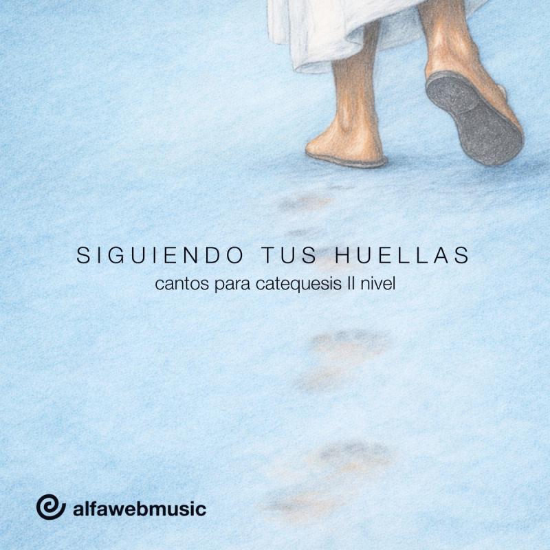 Siguiendo tus huellas (Catequesis II Nivel)