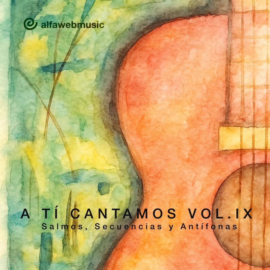 A ti cantamos (Vol. IX)