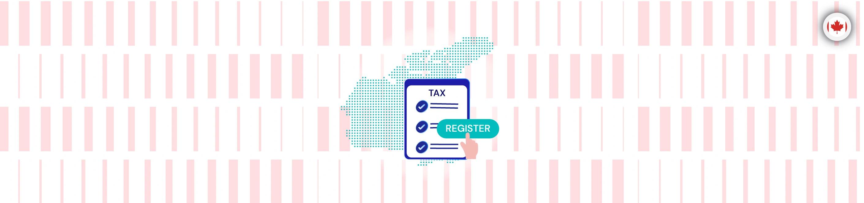 Tax Registration Process in Canada: Complete Guide
