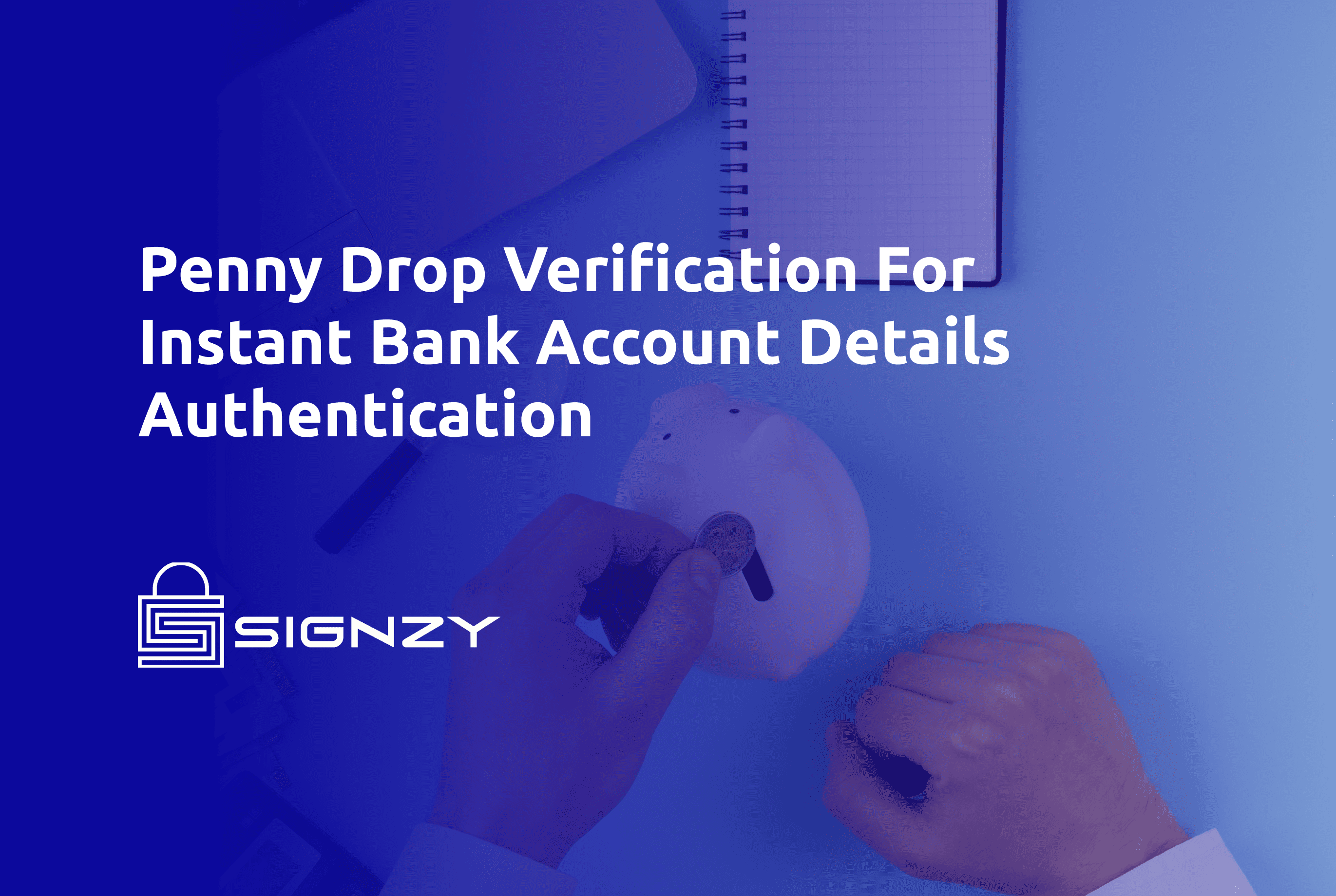 Penny Drop Verification: Did you receive ₹1 from Signzy in your bank account?