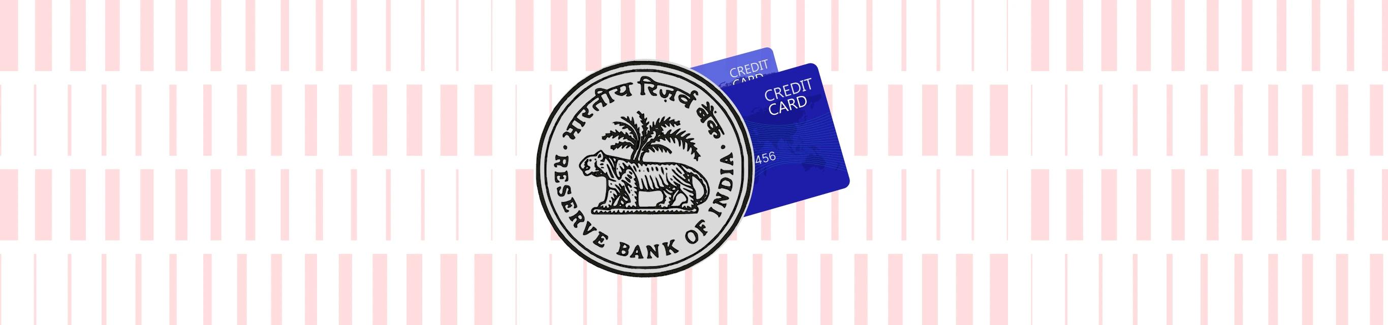 Know Everything About The RBI’s New Rules Revamp For Credit And Debit Cards