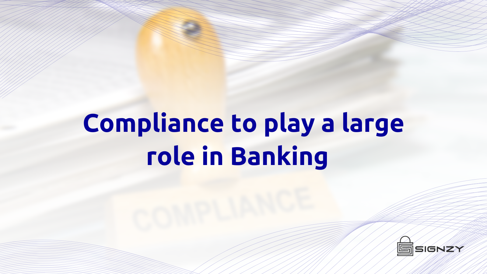 How To Make Compliance Your Bank’s Competitive Advantage
