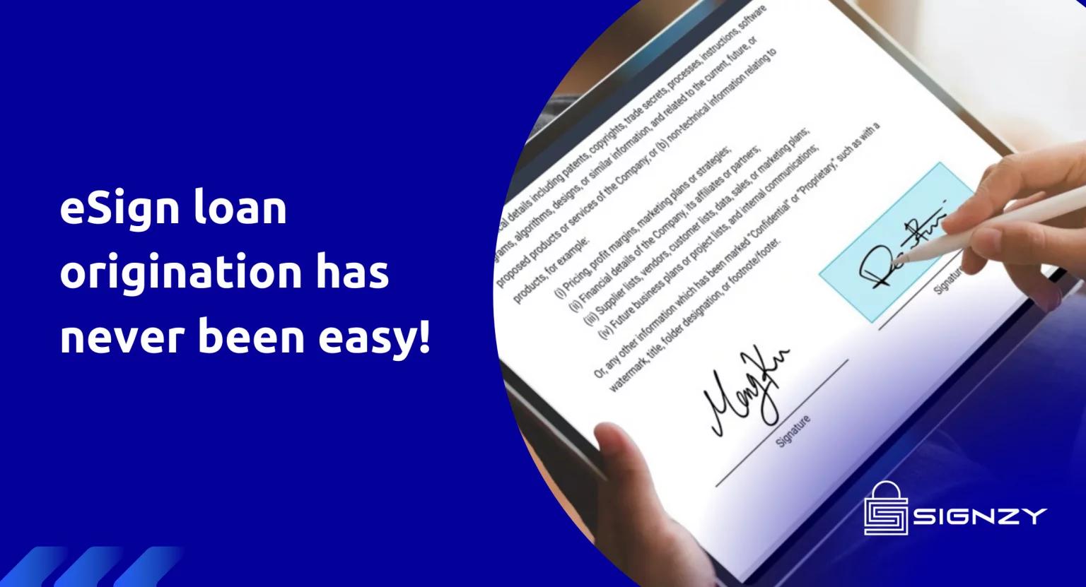 Why using e-Sign loan origination can be done quickly & securely?