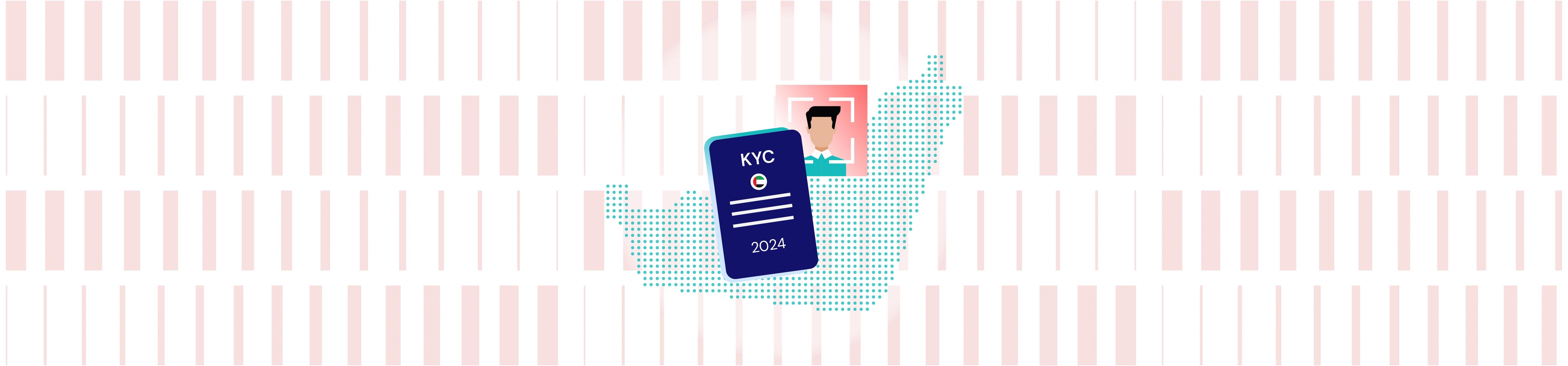 KYC requirements for UAE in 2024: A Complete Guide