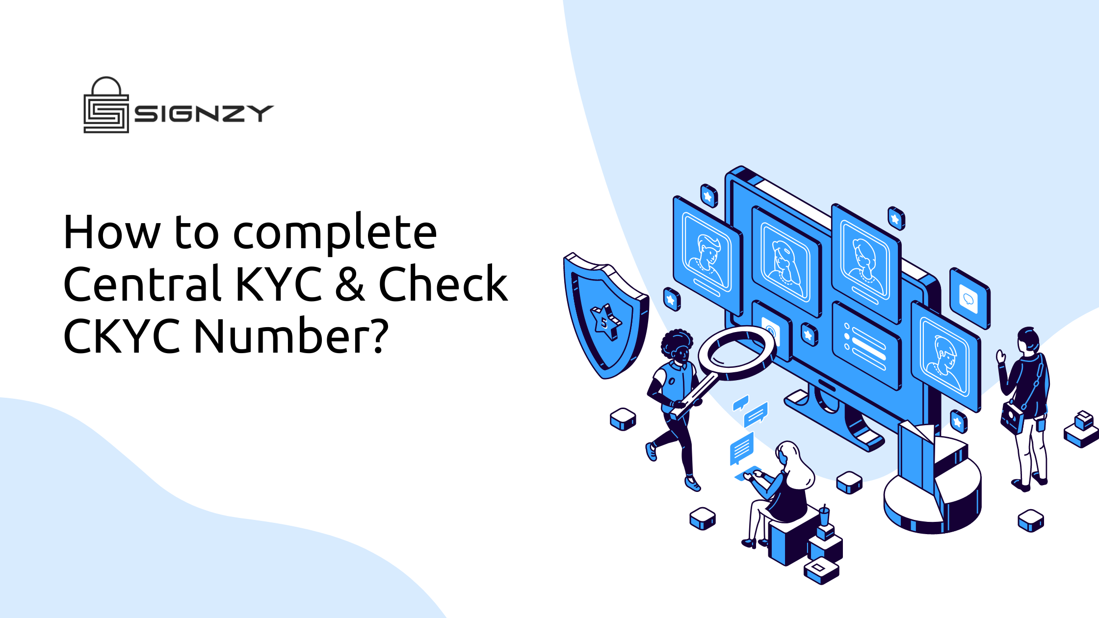 Demystifying CKYC: A Step-by-Step Guide to Completing the Process