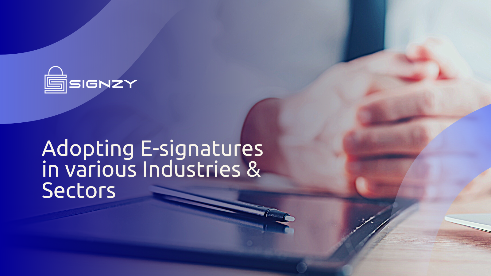 Integrating eSignature: A Comprehensive Guide Across Sectors
