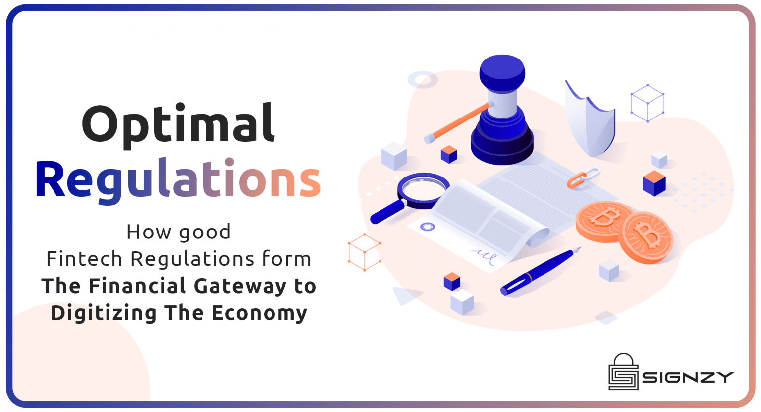 Optimal Regulations- How Good Fintech Regulations Form The Financial Gateway To Digitizing The Economy