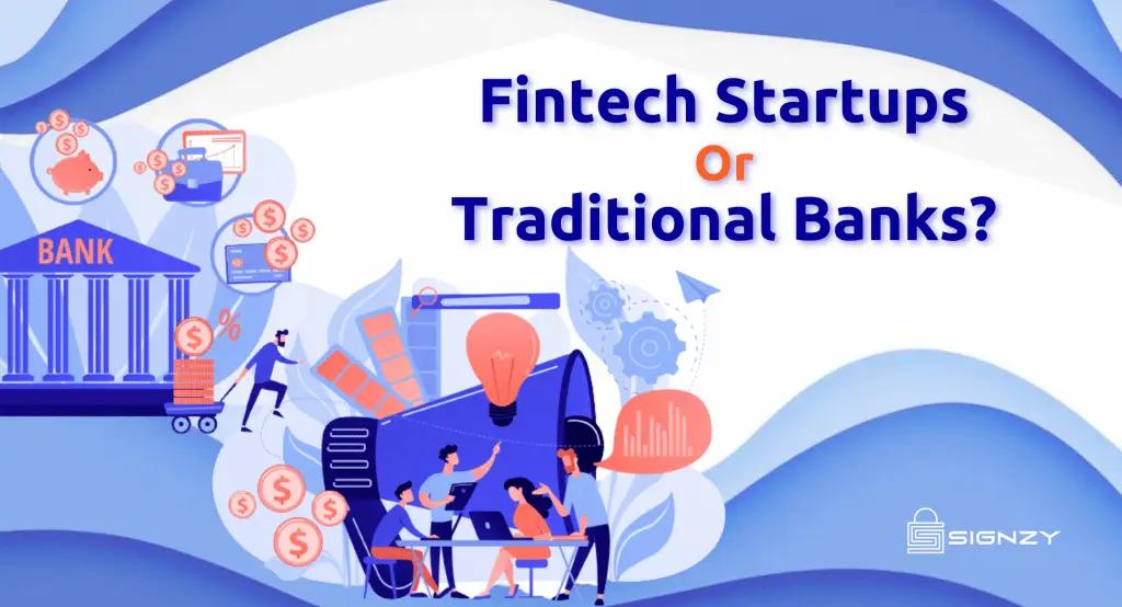 Fintech Startups Or Traditional Banks – Will The New Financial Entities Replace The Traditional Banking Titans