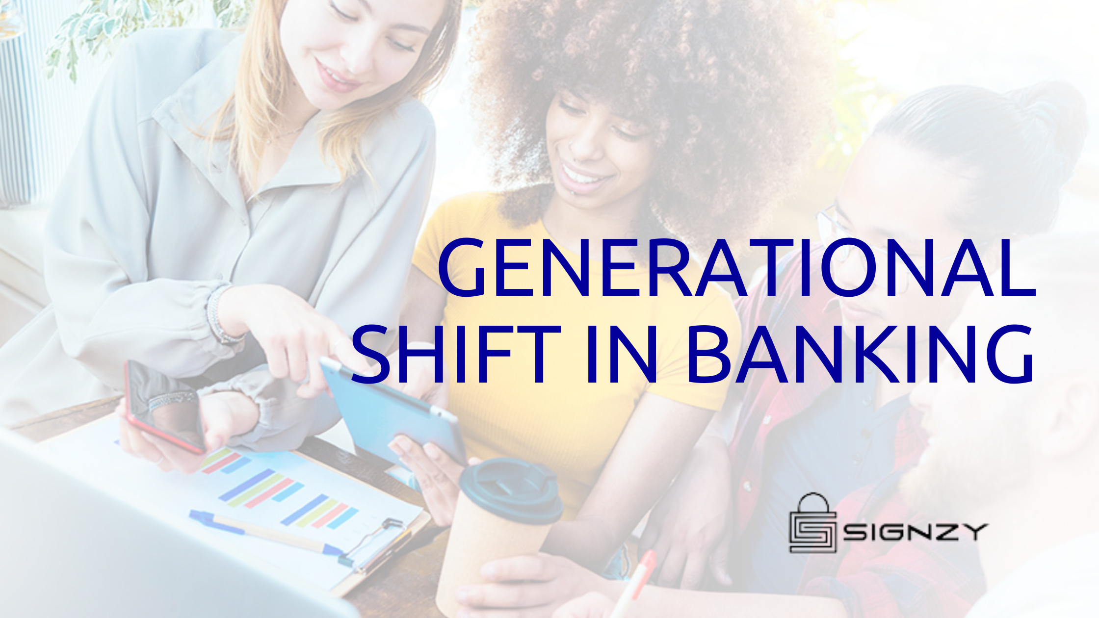 The Generational Shift is Redefining Banking Industry