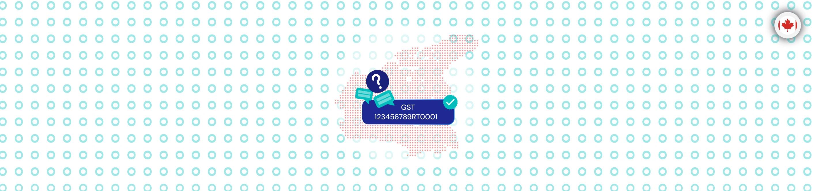 11 FAQs related to GST Verification in Canada 