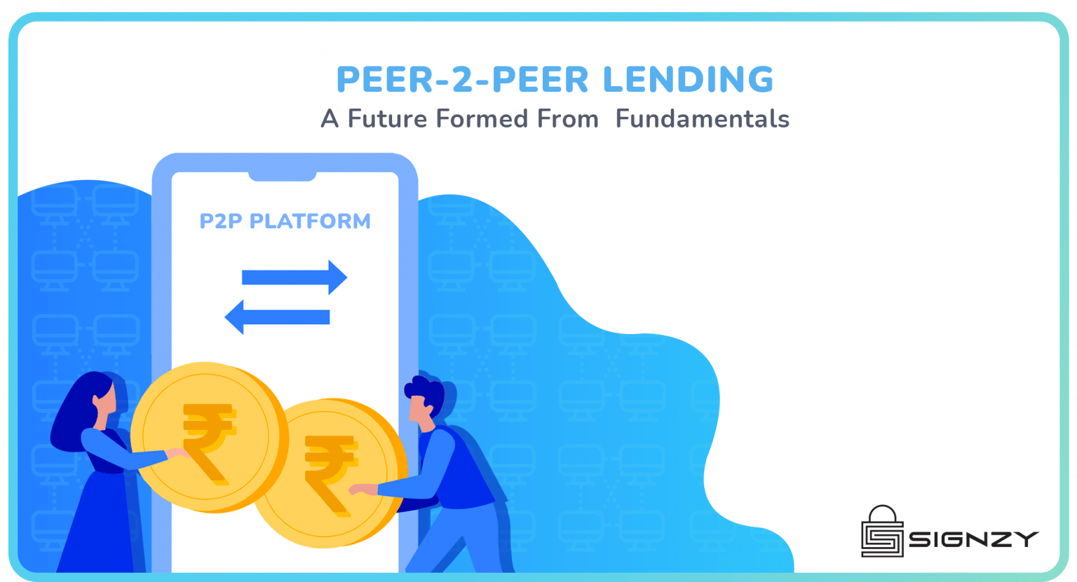 Peer-2-Peer Lending- A Future Formed From Fundamentals