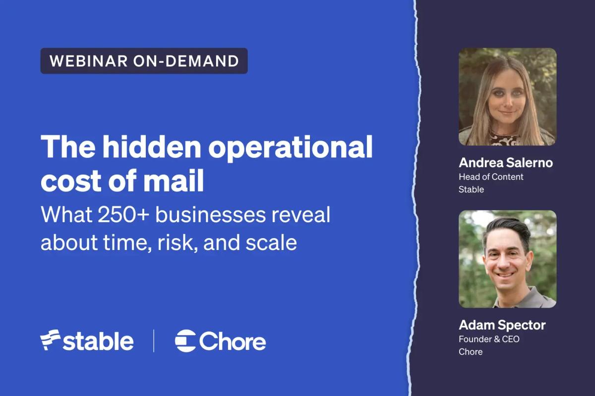 Webinar graphic titled “The hidden operational cost of mail: What 250+ businesses reveal about time, risk, and scale,” featuring Andrea Salerno of Stable and Adam Spector of Chore