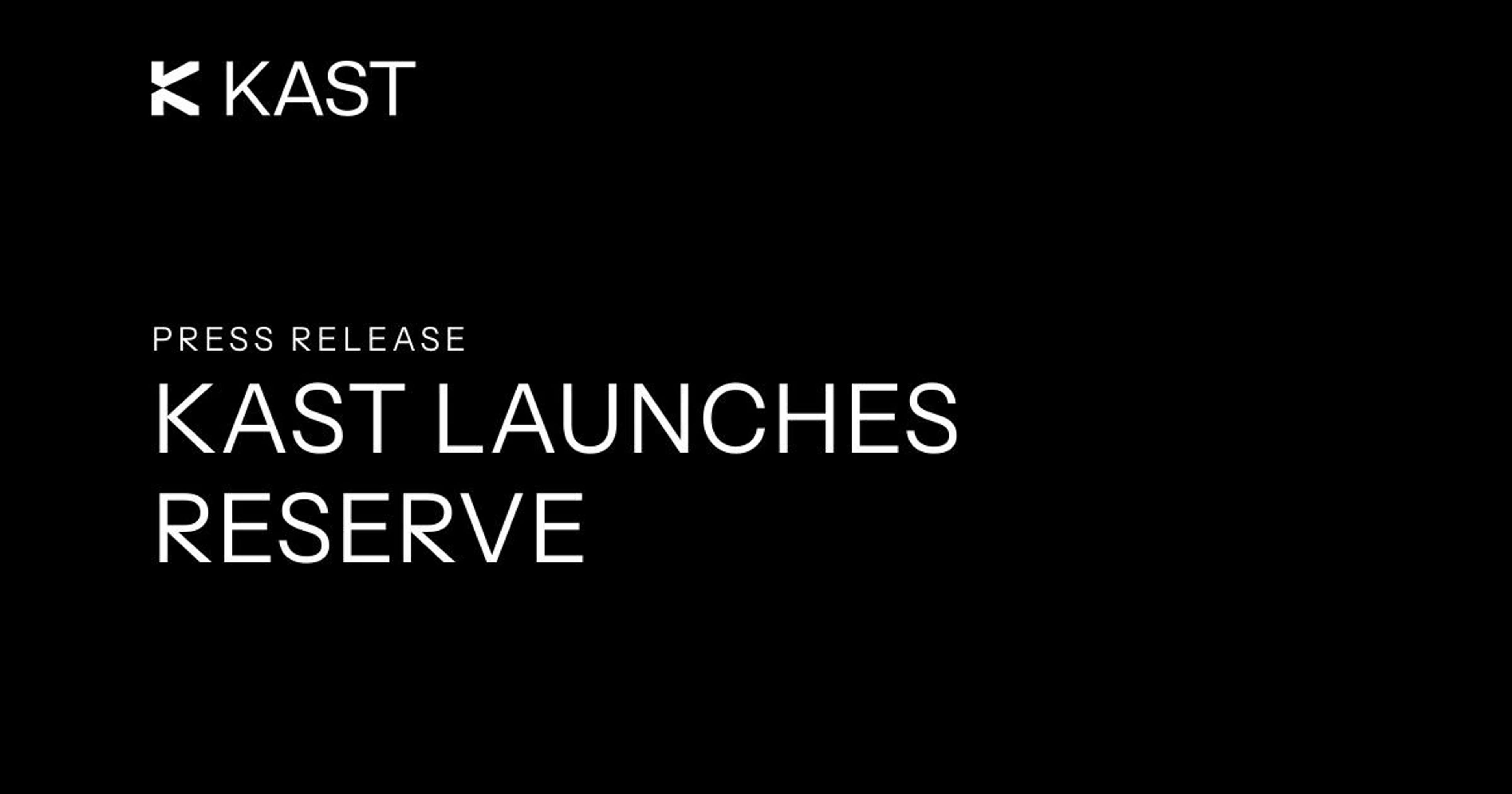 KAST launches Reserve