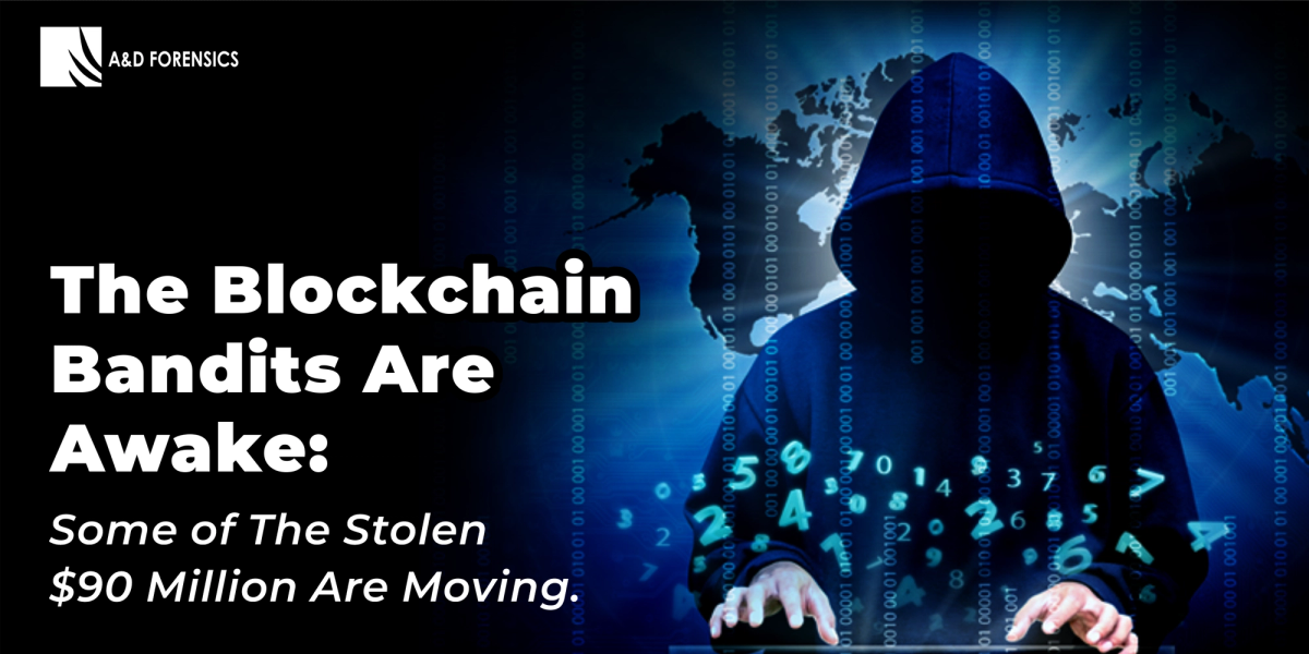 The Blockchain Bandits are Awake: Some of The Stolen $90 Million are Moving.