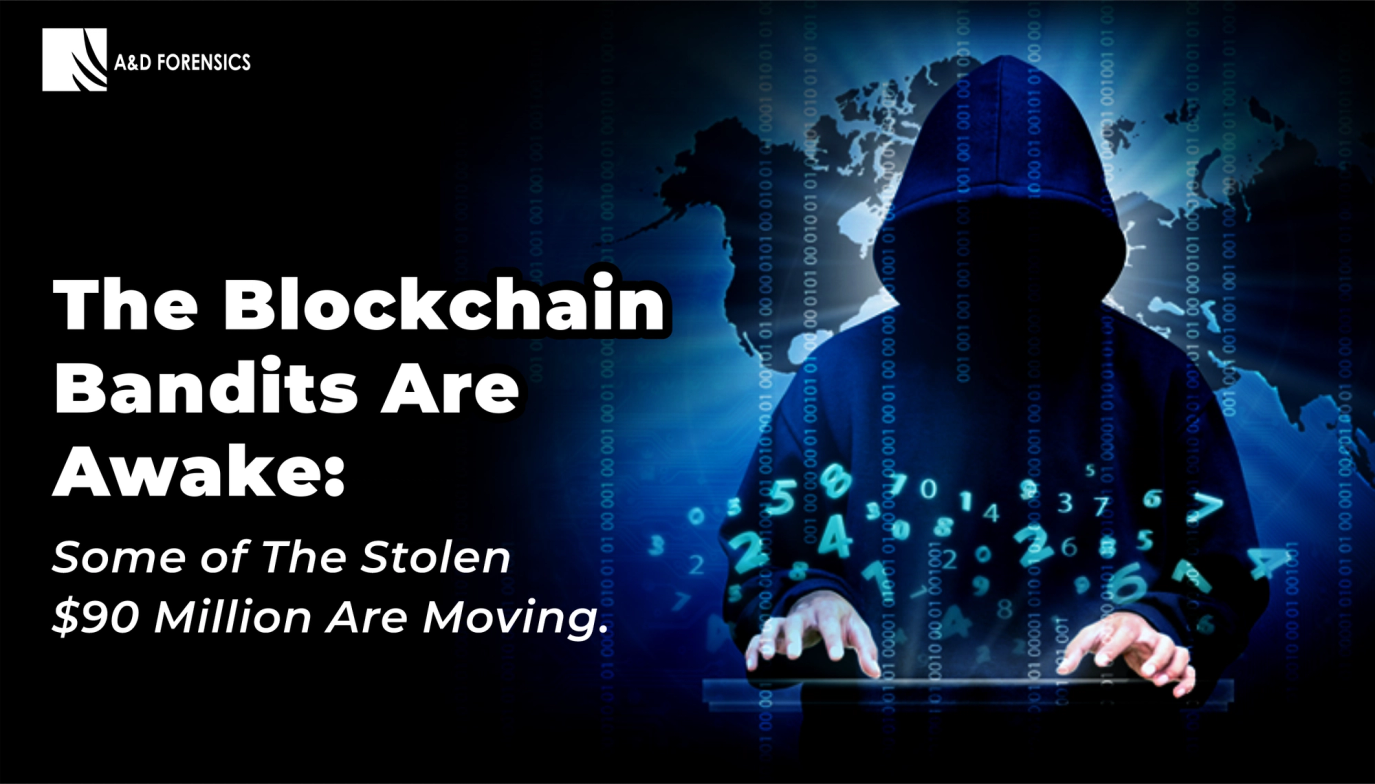 The Blockchain Bandits are Awake: Some of The Stolen $90 Million are Moving.