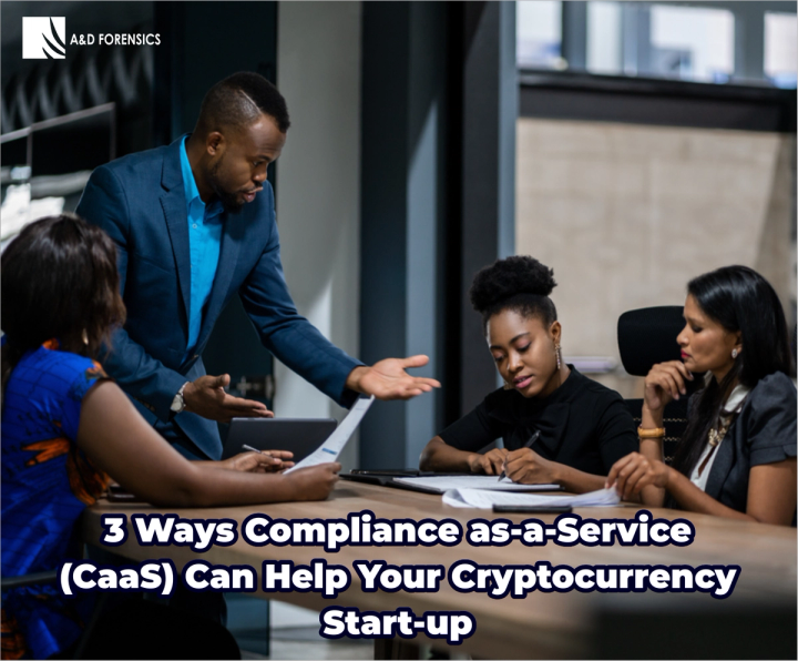 3 Ways Compliance as-a-Service (CaaS) Can Help Your Cryptocurrency Start-up