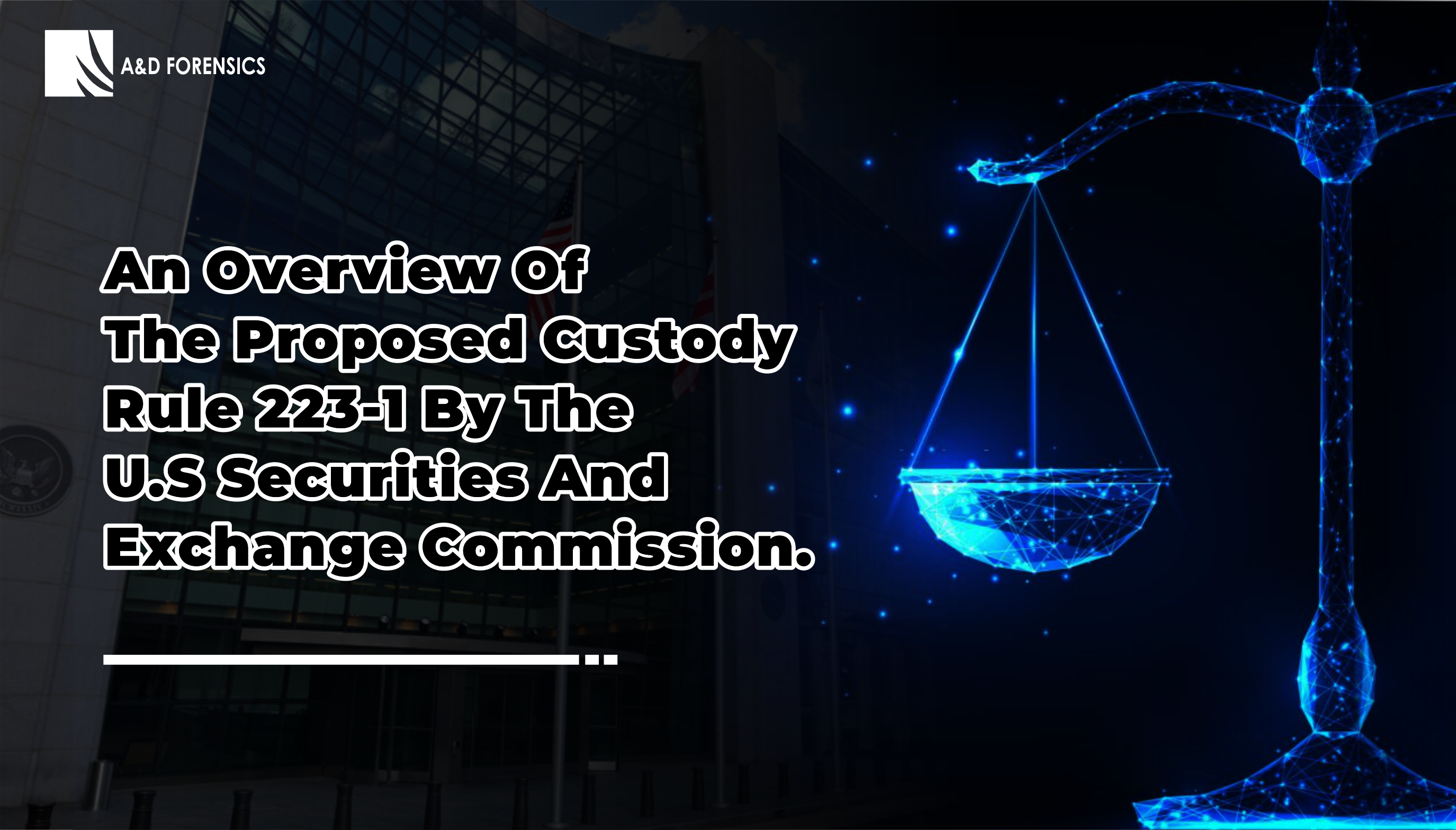 An Overview of the Proposed Custody Rule 223-1 by the U. S. Securities and Exchange Commission For Registered Investment Advisers