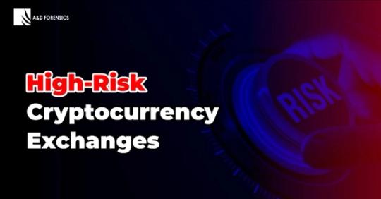 High-Risk Cryptocurrency Exchanges.