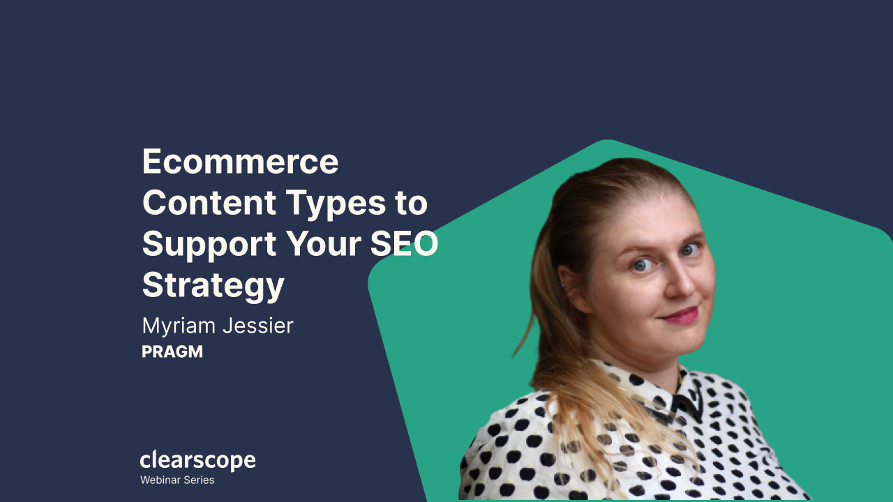 Ecommerce Content Types to Support Your SEO Strategy by Myriam