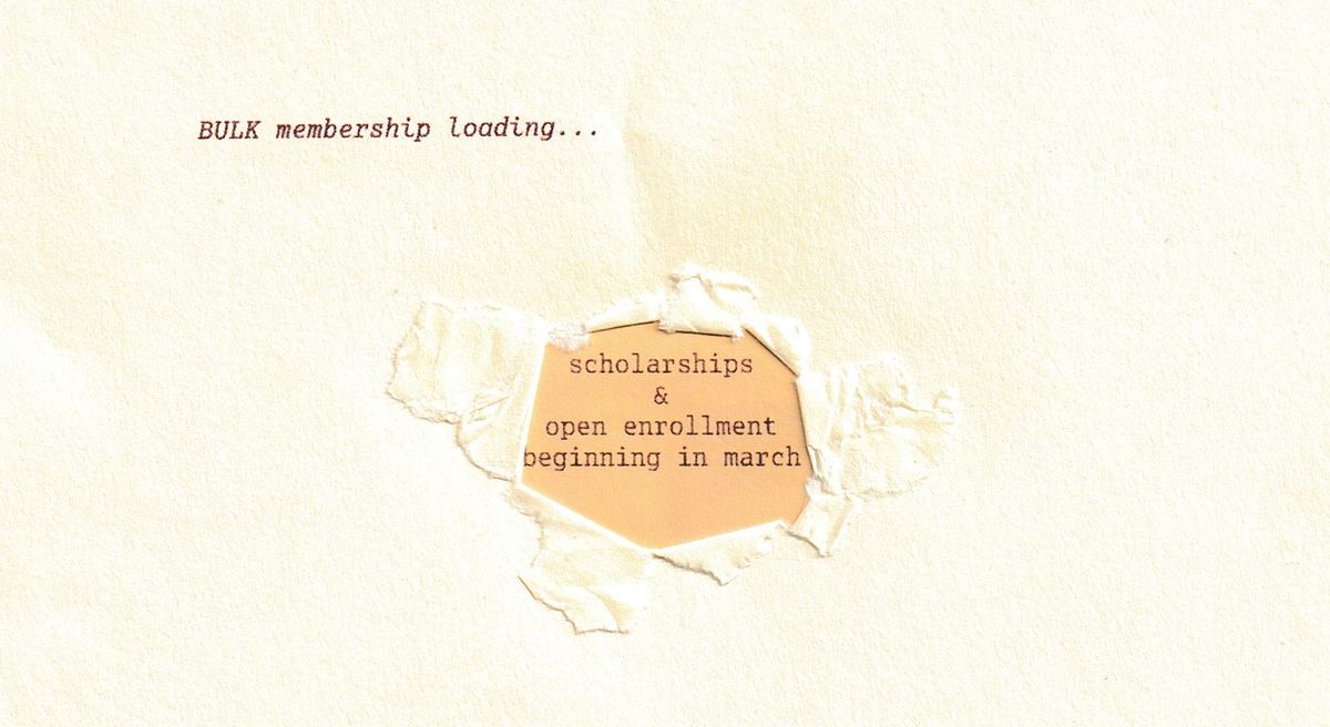 Typed text "BULK membership loading..." on light paper, with a torn opening revealing "scholarships & open enrollment beginning in march" on a tan background.