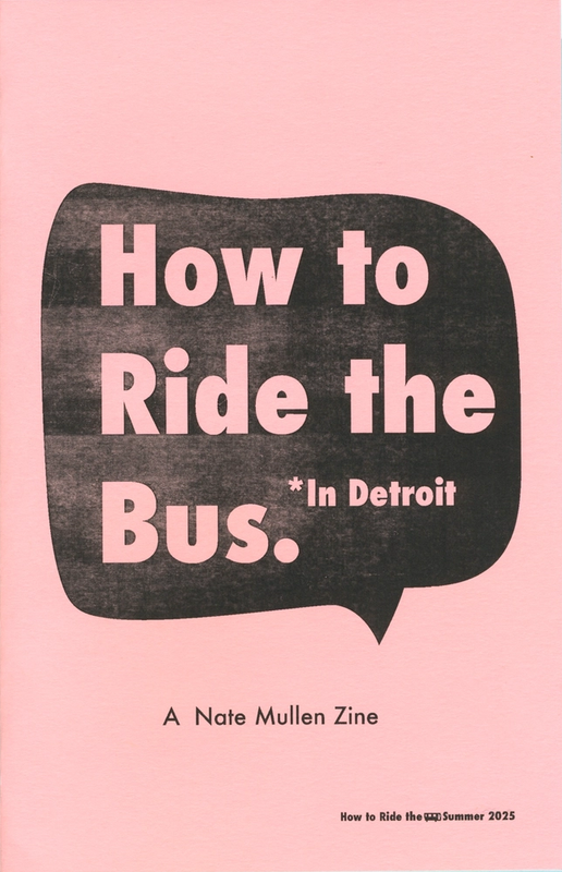 Pink zine cover titled "How to Ride the Bus. *In Detroit" inside a black speech bubble, by Nate Mullen.