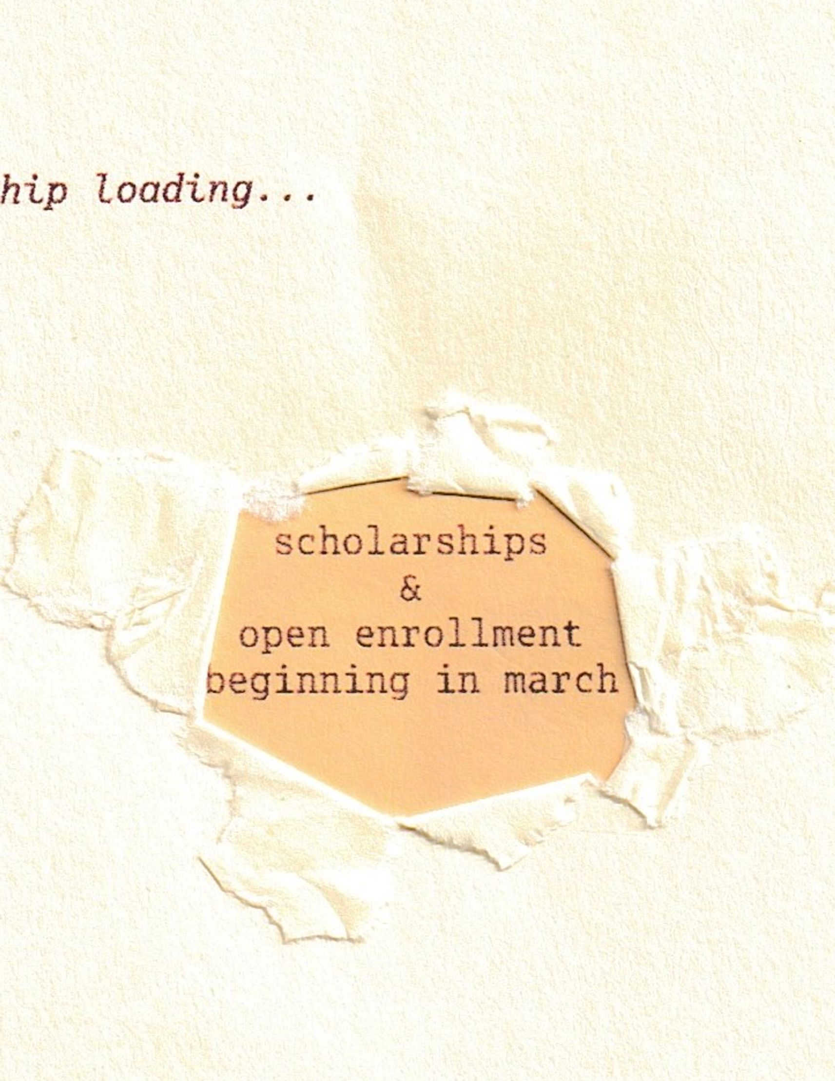 Typed text "BULK membership loading..." on light paper, with a torn opening revealing "scholarships & open enrollment beginning in march" on a tan background.