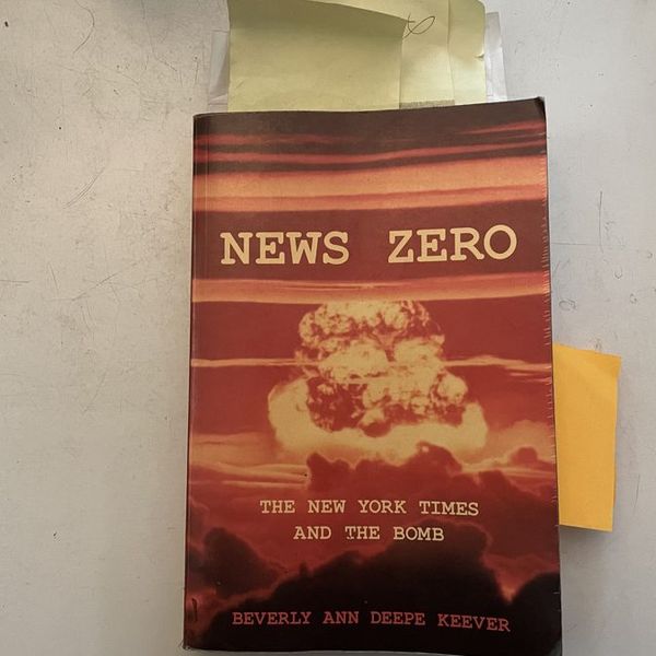 NH #542: New York Times Lies of Omission on A-Bomb Radiation Dangers - Why We Still Don't Understand: News Zero, Beverly Deepe Keever