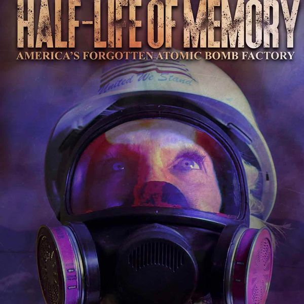 NH #696: Rocky Flats Nuclear Amnesia Obliterated in Documentary "Half-Life of Memory" - Jeff Gipe