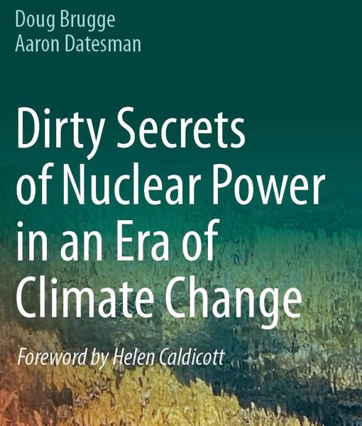 NH #697: Dirty Secrets of Nuclear Power in an Era of Climate Change - Datesman, Brugge book