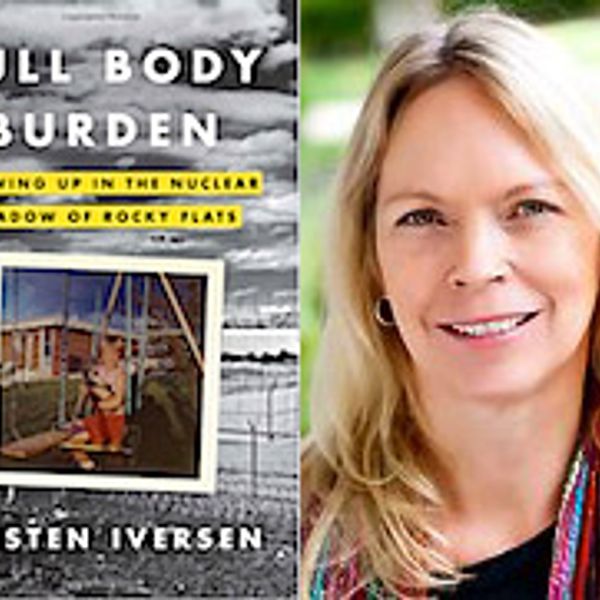 NH #222: Radioactive Legacy of Rocky Flats w/Author Kristen Iversen