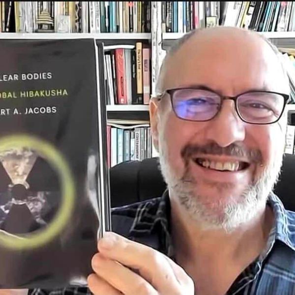 NH #690: The Global Hibakusha - We Are All Nuclear Radiation Downwinders - Prof. Robert "Bo" Jacobs