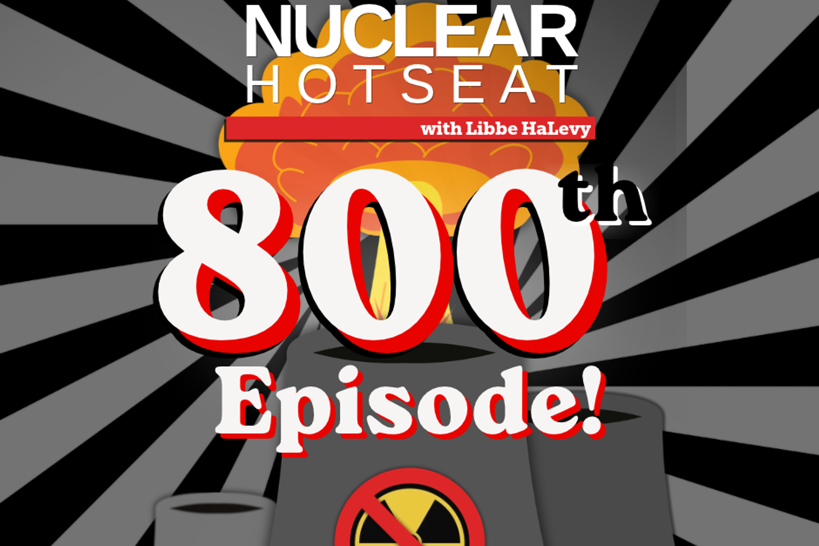 NH: Milestone Episode #800! Highlights from First 15-1/2 Years of Nuclear Hotseat – Caldicott, Gundersen, Starr, Edwards, TPNW – MORE!