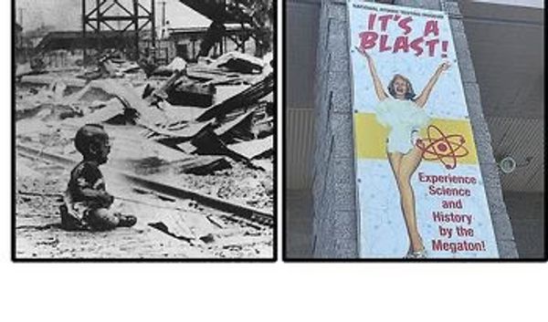 NH #677 - OBSCENE Atomic Museum  Shows No Bomb Victims, No Downwinders, Just Nuclear "FUN"<!!!>