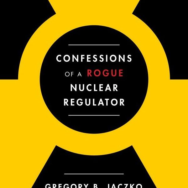 NH #551: Nuclear Regulator Confesses! Former NRC Chair Jaczko's Tell-All Book!