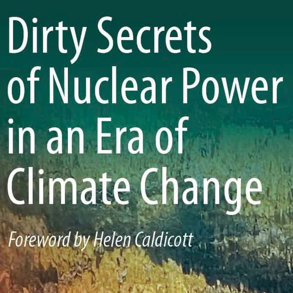 NH #698: PT. 2 - Dirty Secrets of Nuclear Power in an Era of Climate Change – Datesman, Brugge