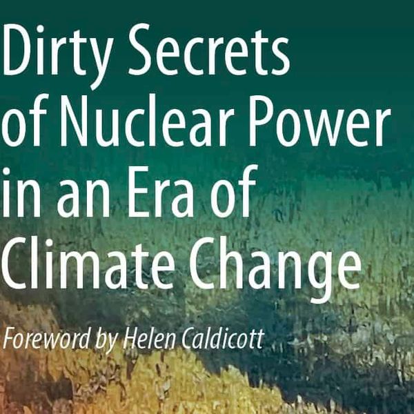 NH #698: PT. 2 - Dirty Secrets of Nuclear Power in an Era of Climate Change – Datesman, Brugge