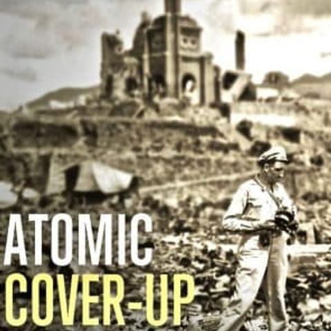 NH #570: Nuclear Mass Murder: ATOMIC COVER-UP - Film of Hiroshima, Nagasaki Devastation