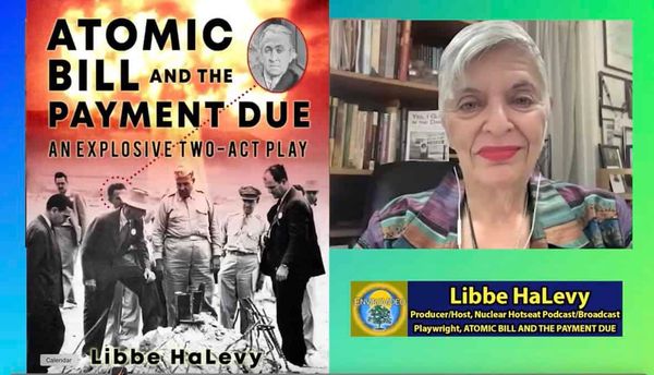 NH #782:  Mic Reversal!  Nuclear Hotseat’s Libbe HaLevy Interviewed by Physics Chanteuse Lynda Williams on Start of Year 16