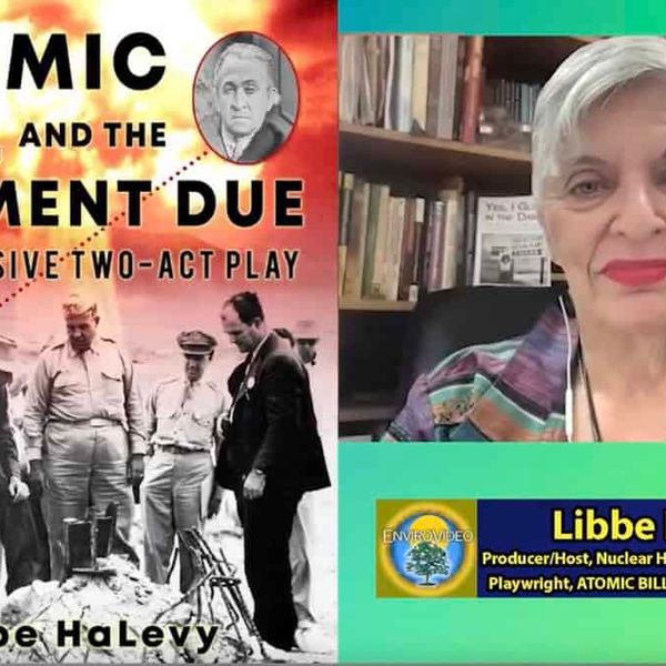 NH #782: Mic Reversal! Nuclear Hotseat’s Libbe HaLevy Interviewed by Physics Chanteuse Lynda Williams on Start of Year 16