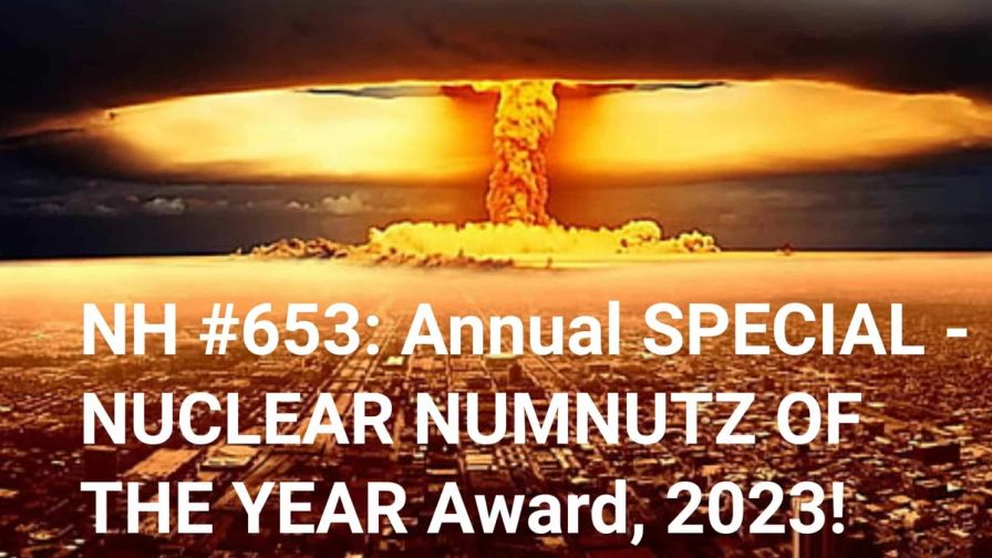 NH #653: Annual SPECIAL - NUMNUTZ OF THE YEAR Award, 2023!