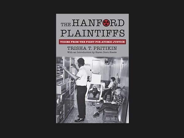 NH: #501: Hanford Downwinders Truth, Official Coverup Revealed: Trisha Pritikin, Karen Dorn Steele