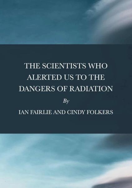 NH #704: The Scientists Who Alerted Us to the Dangers of Radiation - New Book by Cindy Folkers, Ian Fairlie