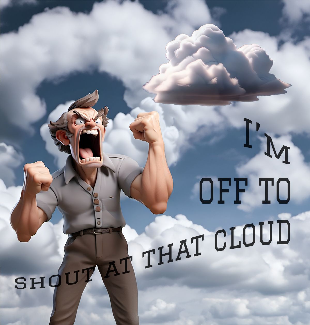 Shouting at Clouds