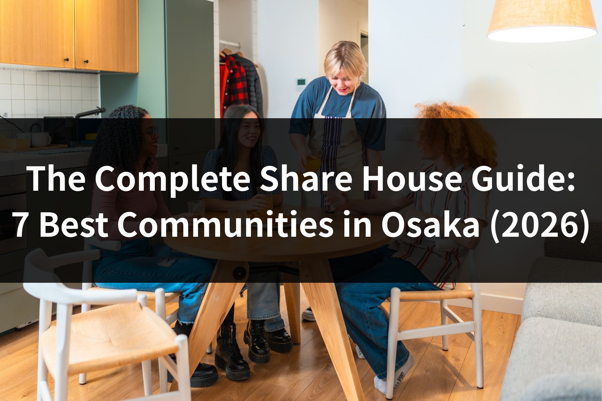 The Complete Share House Guide: 7 Best Communities in Osaka (2026)